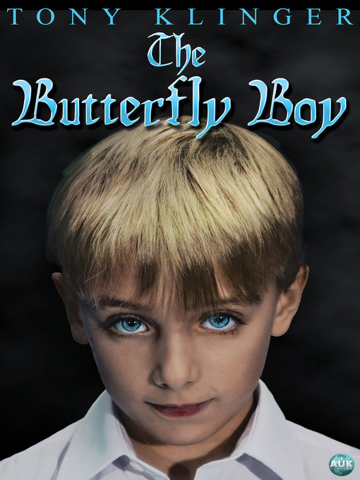 Title details for The Butterfly Boy by Tony Klinger - Available